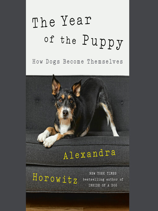 Title details for The Year of the Puppy by Alexandra Horowitz - Available